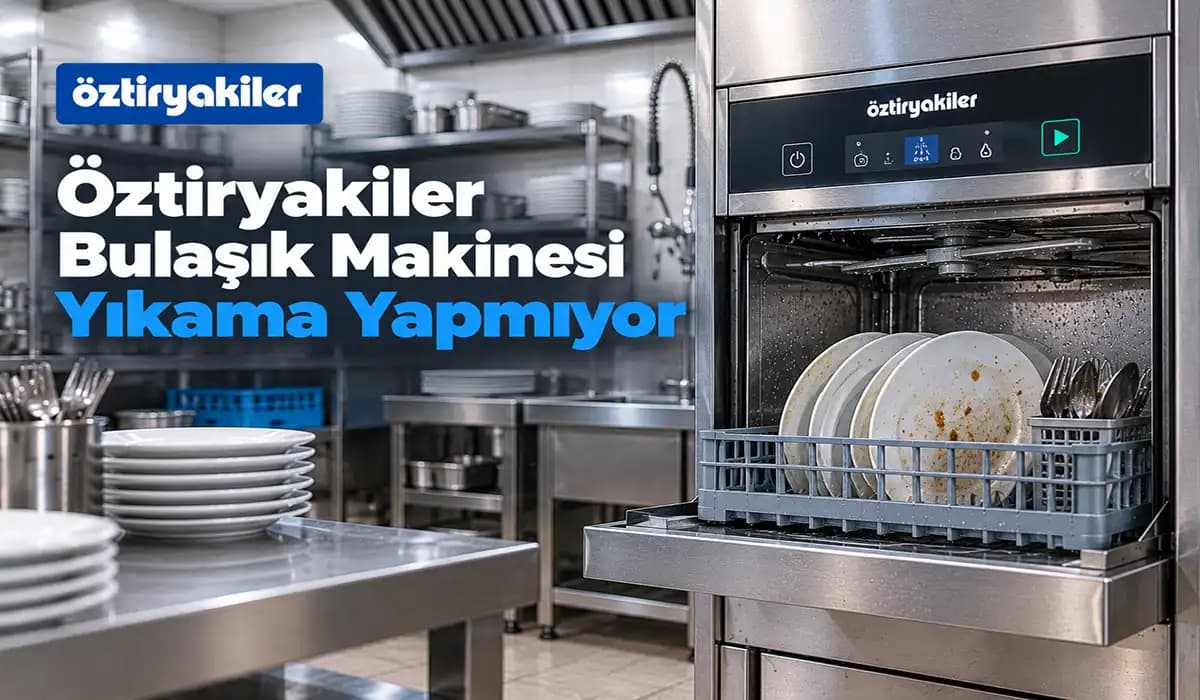 Öztiryakiler Bulaşık Makinesi Yıkama Yapmıyor